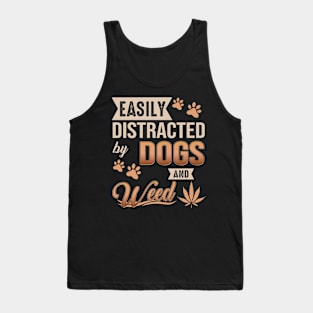 Easily Distracted By Dogs And Weed Tank Top